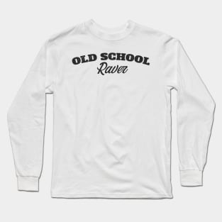 Old School Rave, Rave Music Fan Long Sleeve T-Shirt